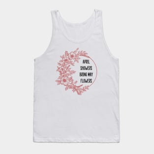 April showers bring may flowers Tank Top